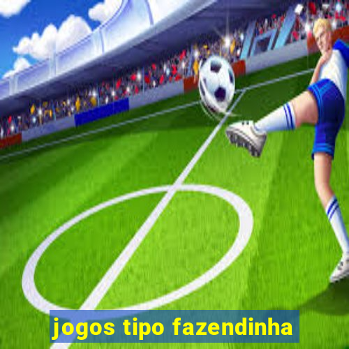 jogos tipo fazendinha